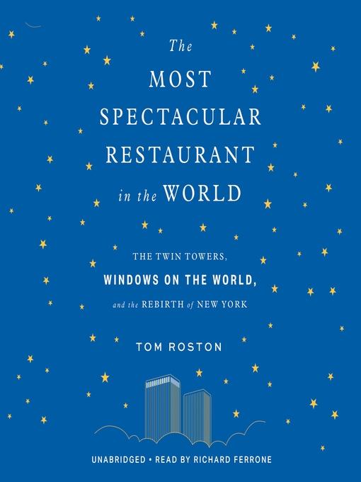 Title details for The Most Spectacular Restaurant in the World by Tom Roston - Wait list